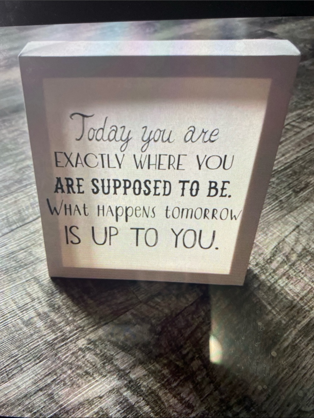 Today you are exactly where you are supposed to be - Excellent Condition